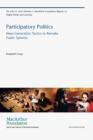 Image for Participatory politics: next-generation tactics to remake public spheres