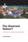 Image for The greenest nation?: a new history of German environmentalism