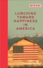 Image for Lurching toward happiness in America