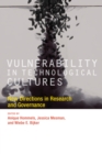 Image for Vulnerability in technological cultures: new directions in research and governance