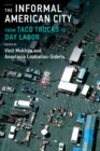 Image for The informal American city: from taco trucks to day labor