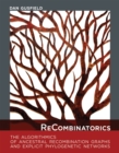 Image for ReCombinatorics: the algorithmics of ancestral recombination graphs and explicit phylogenetic networks