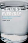 Image for Engaging the everyday: environmental social criticism and the resonance dilemma