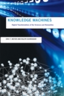 Image for Knowledge machines: digital transformations of the sciences and humanities