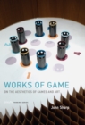 Image for Works of game: on the aesthetics of games and art