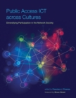 Image for Public access ICT across cultures: diversifying participation in the network society