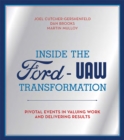 Image for Inside the Ford-UAW transformation: pivotal events in valuing work and delivering results