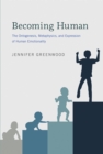 Image for Becoming human: the ontogenesis, metaphysics, and expression of human emotionality