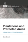Image for Plantations and protected areas: a global history of forest management