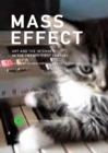 Image for Mass effect: art and the Internet in the twenty-first century