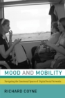 Image for Mood and mobility: navigating the emotional spaces of digital social networks