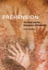 Image for Prehension: the hand and the emergence of humanity