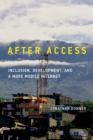 Image for After access: inclusion, development, and a more mobile Internet