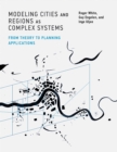 Image for Modeling cities and regions as complex systems: from theory to planning applications