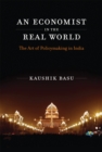 Image for An economist in the real world: the art of policymaking in India
