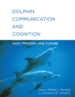 Image for Dolphin communication and cognition: past, present, and future