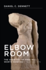 Image for Elbow room: the varieties of free will worth wanting