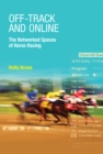 Image for Off-track and online: the networked spaces of horse racing
