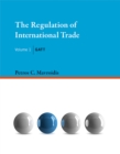 Image for The regulation of international trade.: (The WTO agreements on trade in goods)