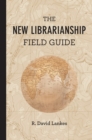 Image for The new librarianship field guide