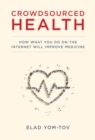 Image for Crowdsourced health: how what you do on the internet will improve medicine