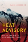 Image for Heat advisory: protecting health on a warming planet