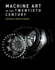 Image for Machine art in the twentieth century