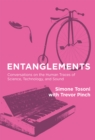 Image for Entanglements: conversations on the human traces of science, technology, and sound