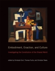 Image for Embodiment, enaction, and culture: investigating the constitution of the shared world