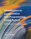 Image for Introduction to computation and programming using Python: with application to understanding data