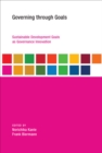 Image for Governing through goals: sustainable development goals as governance innovation