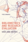 Image for Bibliometrics and research evaluation: uses and abuses