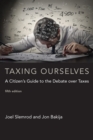 Image for Taxing ourselves: a citizen&#39;s guide to the debate over taxes