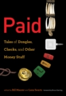 Image for Paid: tales of dongles, checks, and other money stuff