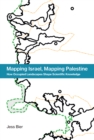 Image for Mapping Israel, mapping Palestine: how occupied landscapes shape scientific knowledge