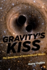 Image for Gravity&#39;s kiss: the detection of gravitational waves