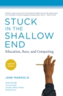 Image for Stuck in the shallow end: education, race, and computing