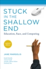 Image for Stuck in the shallow end: education, race, and computing