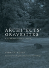 Image for Architects&#39; gravesites: a serendipitous guide