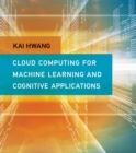 Image for Cloud computing for machine learning and cognitive applications