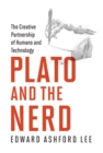 Image for Plato and the nerd: the creative partnership between humans and technology