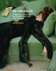 Image for On The Couch: a repressed history of the analytic couch from Plato to Freud