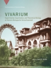 Image for Vivarium: experimental, quantitative, and theoretical biology at Vienna&#39;s Biologische Versuchsanstalt