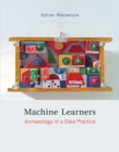 Image for Machine learners: archaeology of a data practice
