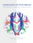 Image for Language in our brain: the origins of a uniquely human capacity