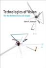 Image for Technologies of vision: the war between data and images