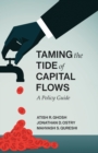 Image for Taming the tide of capital flows: a policy guide