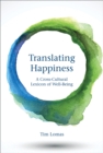 Image for Translating happiness: a cross-cultural lexicon of well-being