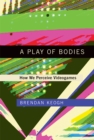 Image for A play of bodies: how we perceive videogames