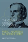 Image for The continued exercise of reason: public addresses by George Boole
